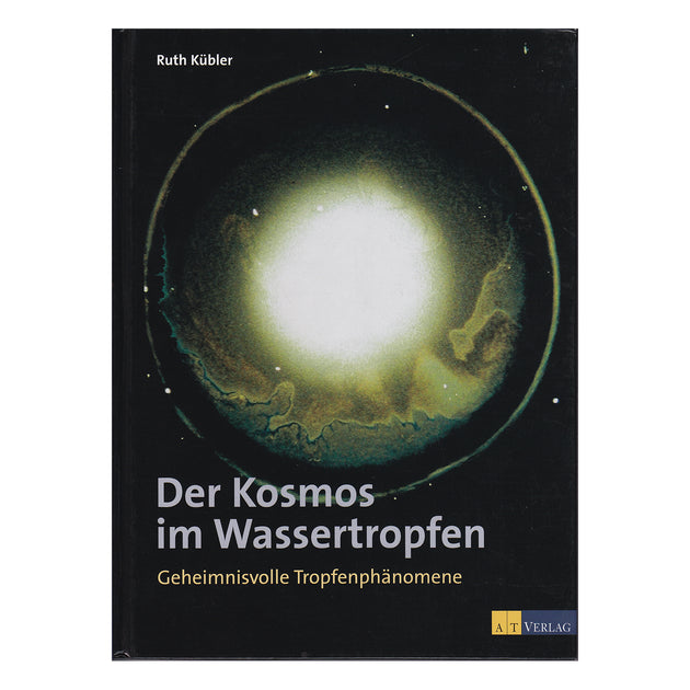 Der Kosmos im Wassertropfen von Ruth Kübler