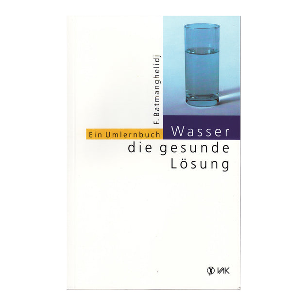 Wasser die gesunde Lösung von Batmanghelidj